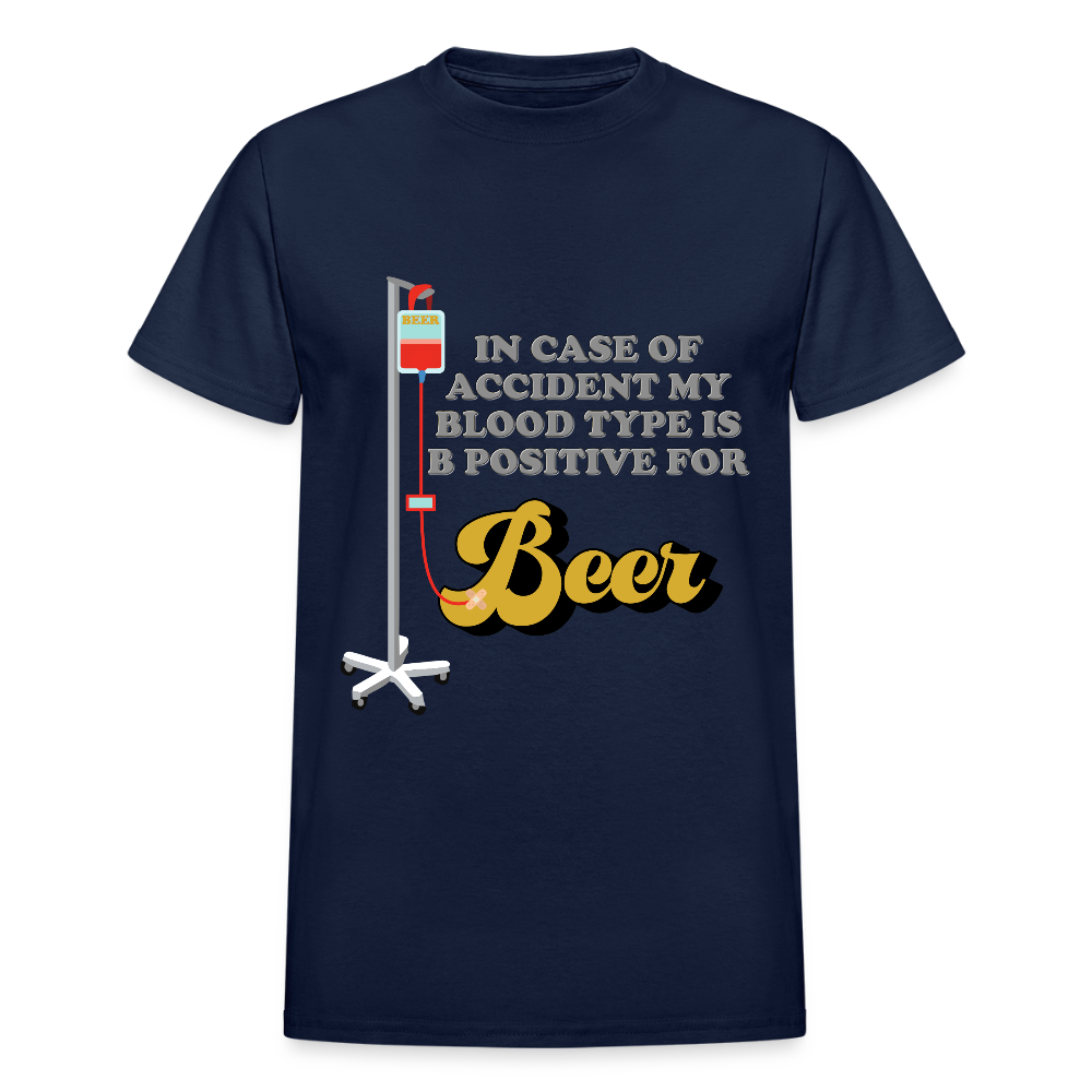 Beer Shirt, Drinking Shirt, Brewing Beer Shirt, Beer Geek, Craft Beer, In Case Of Accident My Blood Type Is B Positive For Beer Shirt - navy