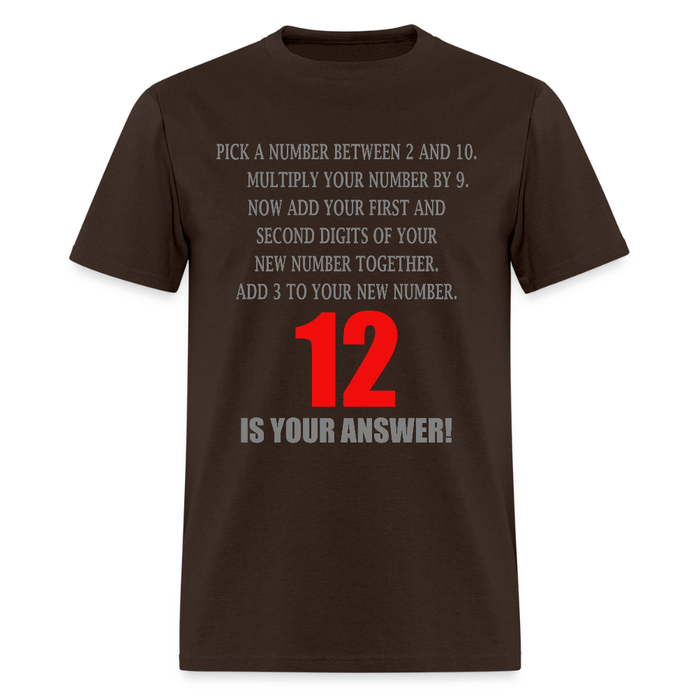 Problem Solving Math Teacher Shirt, Mathematics Shirt, Funny Joke Shirt, Answer Quote Lucky 12 Shirt, Mind Reading Sarcastic Cool - brown