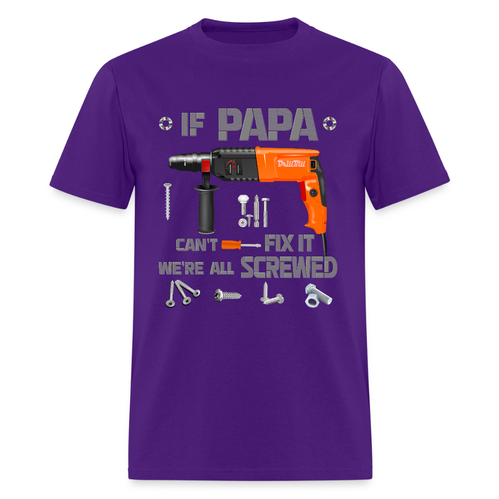 If Papa Can't Fix It We're All Screwed, If Dad Can't Fix It, Papa Gifts, Papa Shirt, Best Dad Ever, Best Papa, Gift for Papa, Cool Papa Shirt, Gifts For Him - purple