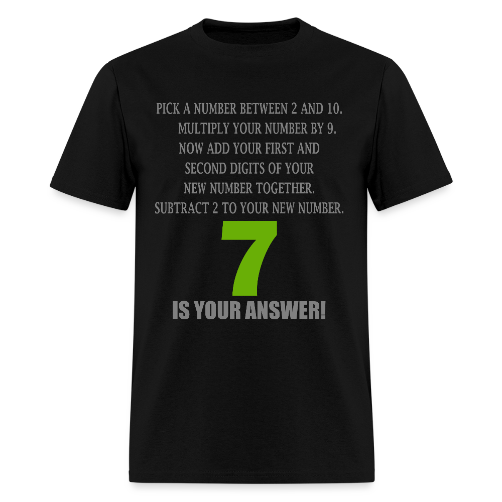 Problem Solving Math Teacher Shirt, Mathematics Shirt, Funny Joke Shirt, Answer Quote Lucky 7 Shirt, Mind Reading Sarcastic Cool - black