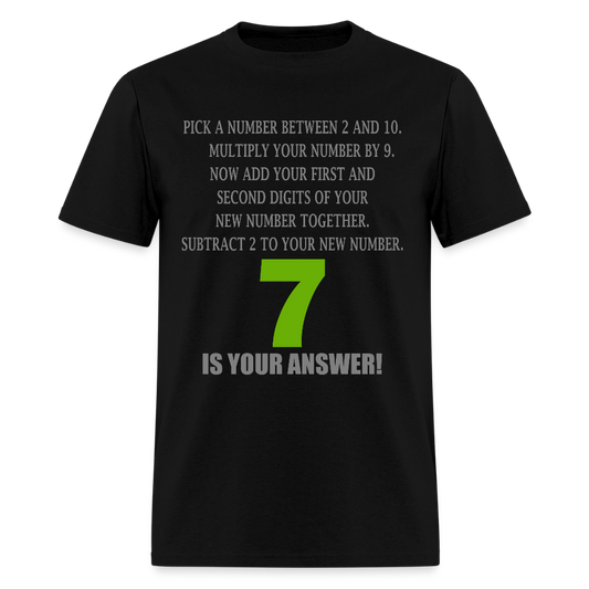 Problem Solving Math Teacher Shirt, Mathematics Shirt, Funny Joke Shirt, Answer Quote Lucky 7 Shirt, Mind Reading Sarcastic Cool - black