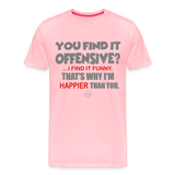 You Find It Offensive Shirt, Offensive Shirt, Adult Humor, Offensive SVG, Offensive T-Shirt, Insult Shirt, Funny Shirt, Fuck You, Funny Sayings, Gift For Him, Gift For Her, Offensive T Shirt, Gift For Dad - pink