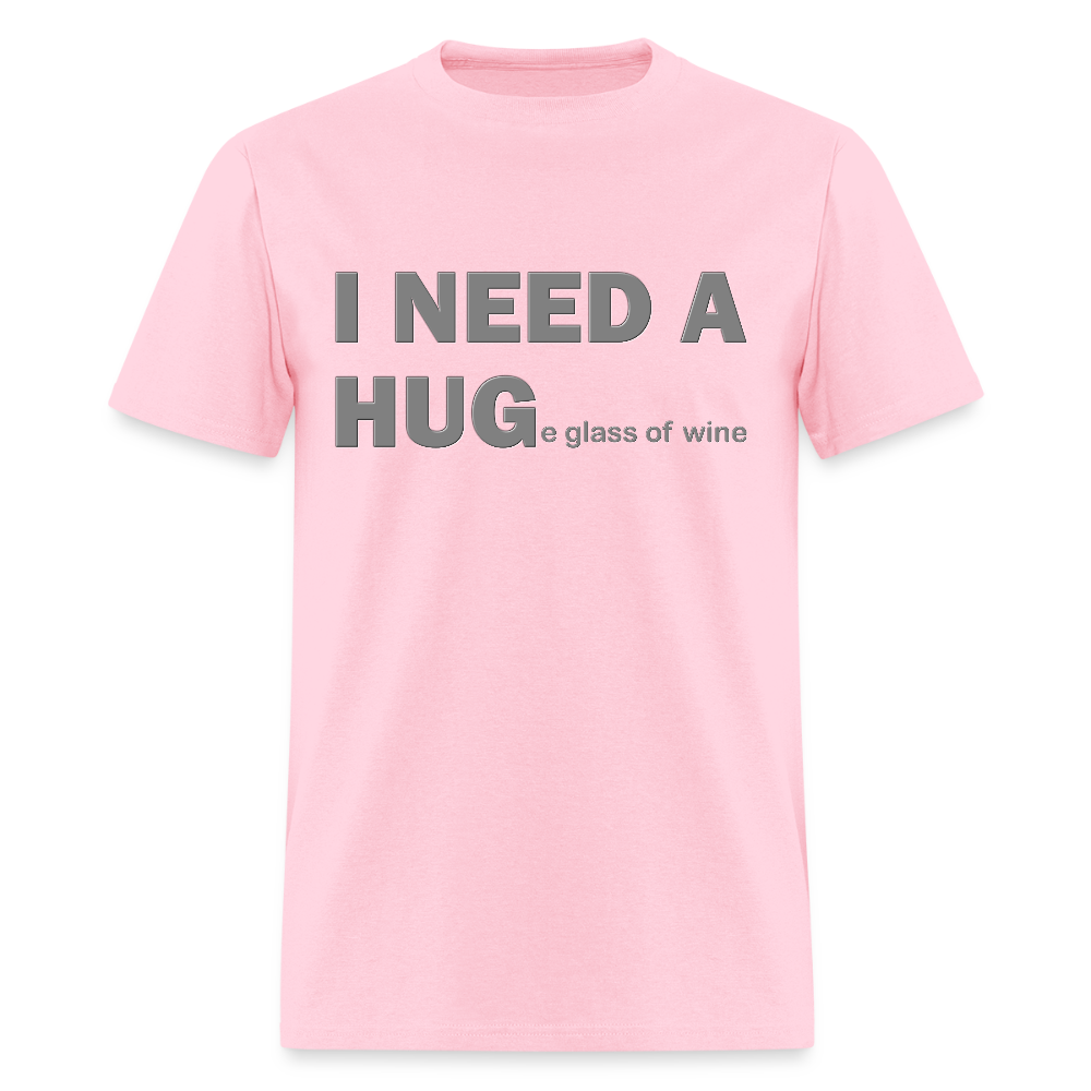 I Need A Hug Shirt, Huge Glass Of Wine Shirt, Lonely Sad Unhappy Shirt, Valentines Day Shirt, Funny Valentines Shirt,Valentines Gift For Her - pink