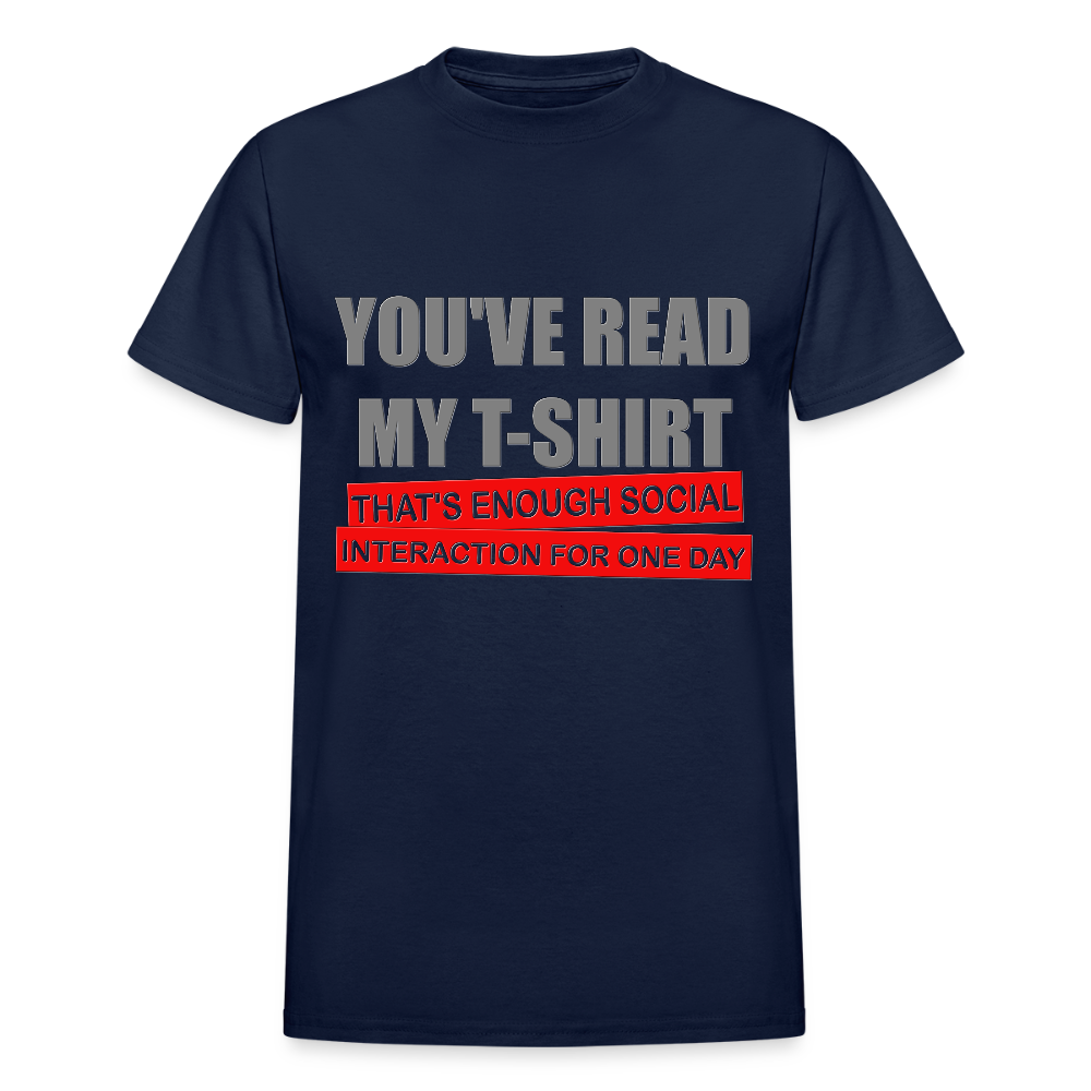 You've Read My T-Shirt That's Enough Social Interaction For One Day Shirt, Adult Humor, Social Media Shirt, Funny Gift Idea For Him Her Boys Girls Shirt - navy