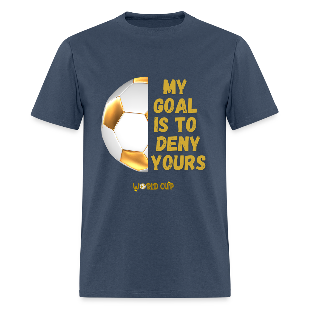 My Goal Is To Deny Yours Shirt, World Cup 2026, Soccer Football Fans, North American World Cup, Soccer Shirt, World Cup, Football Shirt, 2026 World Cup Shirt, Game Day Shirt, World Cup Trophy -  blue dusk