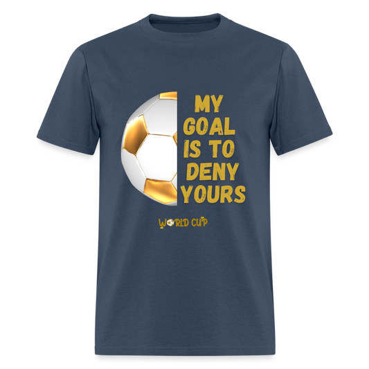 My Goal Is To Deny Yours Shirt, World Cup 2026, Soccer Football Fans, North American World Cup, Soccer Shirt, World Cup, Football Shirt, 2026 World Cup Shirt, Game Day Shirt, World Cup Trophy -  blue dusk