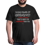 You Find It Offensive Shirt, Offensive Shirt, Adult Humor, Offensive SVG, Offensive T-Shirt, Insult Shirt, Funny Shirt, Fuck You, Funny Sayings, Gift For Him, Gift For Her, Offensive T Shirt, Gift For Dad - black