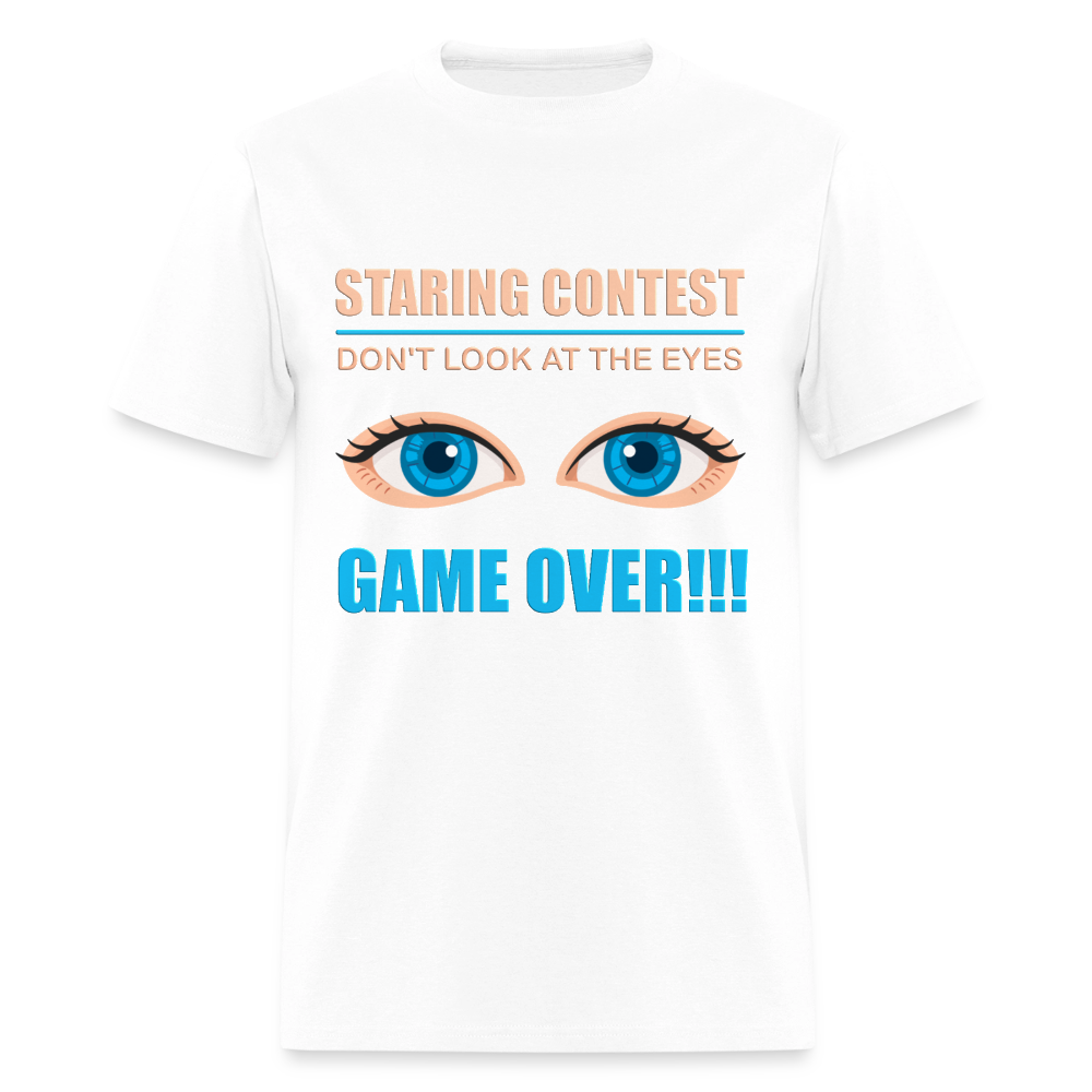 Staring Contest Shirt, Dont Look At The Eyes, Gama Over Shirt, Blue Eyes, Funny Shirt, Funny Saying, Funny Phrase - white