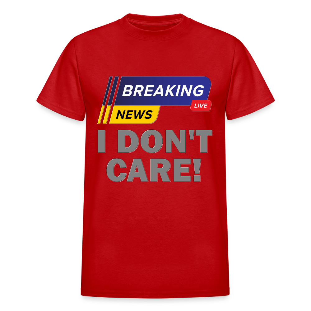 Breaking News Shirt, I Don't Care Shirt, Funny Shirt, Sarcastic Shirt, Gift For Him Her, Humor Sarcastic Tee, Breaking News I Don't Care Tee - red