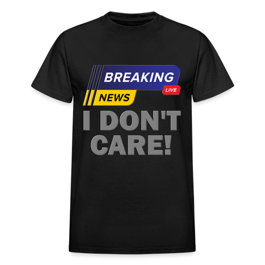 Breaking News Shirt, I Don't Care Shirt, Funny Shirt, Sarcastic Shirt, Gift For Him Her, Humor Sarcastic Tee, Breaking News I Don't Care Tee - black