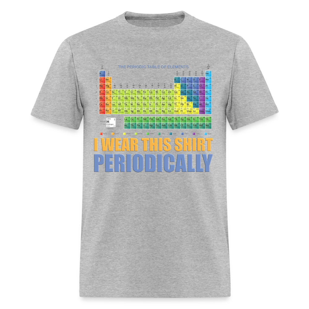 I Wear This Shirt Periodically Shirt, Science Shirt, Science Lover Shirt, Chemist Shirt, Chemistry Shirt, Science Gift, Funny Science, Scientist, Physics Shirt, Chemistry Teacher, Chemistry Student - heather gray