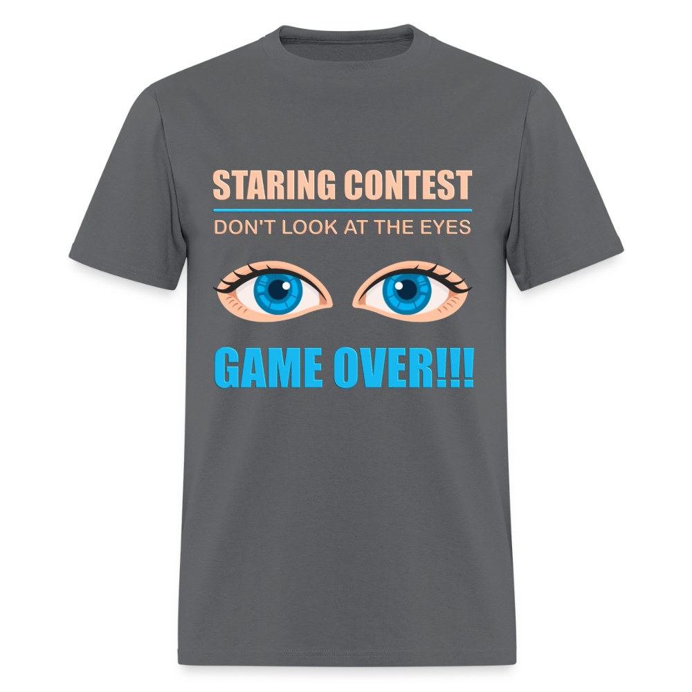 Staring Contest Shirt, Dont Look At The Eyes, Gama Over Shirt, Blue Eyes, Funny Shirt, Funny Saying, Funny Phrase - charcoal