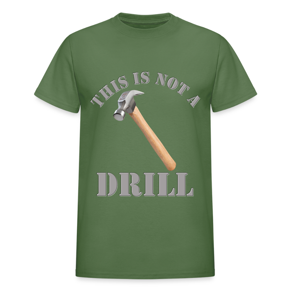 This Is Not A Drill Shirt, Dad Joke Shirt, Funny Hammer Shirt, Fathers Day Shirt, Shirt For Dad, Humor Carpenter Tee, Handyman Hammer, Birthday Gift Dad Shirt - military green