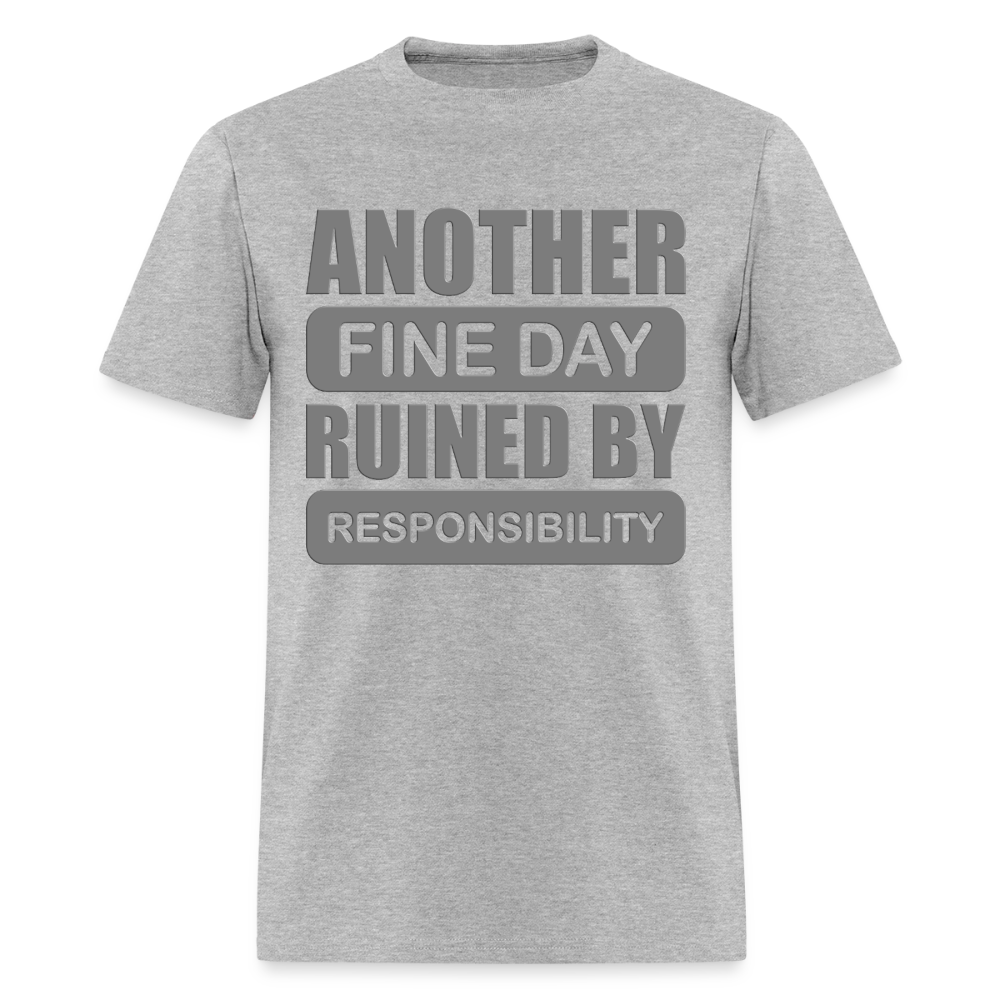 Another Find Day Ruined By Responsibility Shirt, Funny Shirt, Funny Saying, Funny Phrase, - heather gray