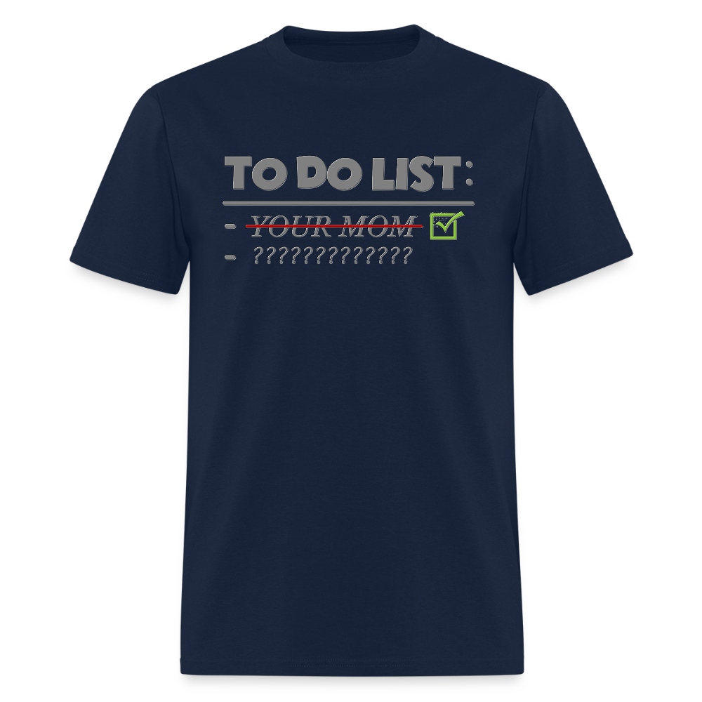 To Do List Shirt, Your Mom Shirt, Funny Your Mom Shirt, Sarcastic Shirt, Inappropriate Shirt, funny shirt, Adult Humor, - navy