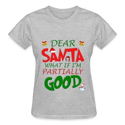 Christmas T Shirt, Ugly Christmas Shirt, Dear Santa What If I'm Partially Good, Christmas T-shirt, Xmas Santa, Dear Santa Define Good Shirt - heather gray
