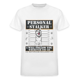 Personal Stalker Dog Lover Shirt, Pet Lover Shirt, Love My Dog More Than You, Funny Dog Shirt, Gift For Mom Dad, Bathroom Husky Dog T-Shirt - white