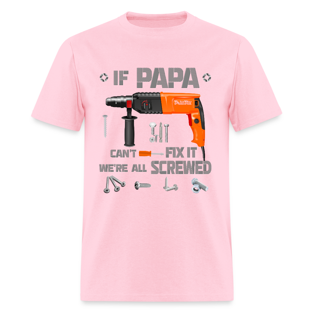 If Papa Can't Fix It We're All Screwed, If Dad Can't Fix It, Papa Gifts, Papa Shirt, Best Dad Ever, Best Papa, Gift for Papa, Cool Papa Shirt, Gifts For Him - pink