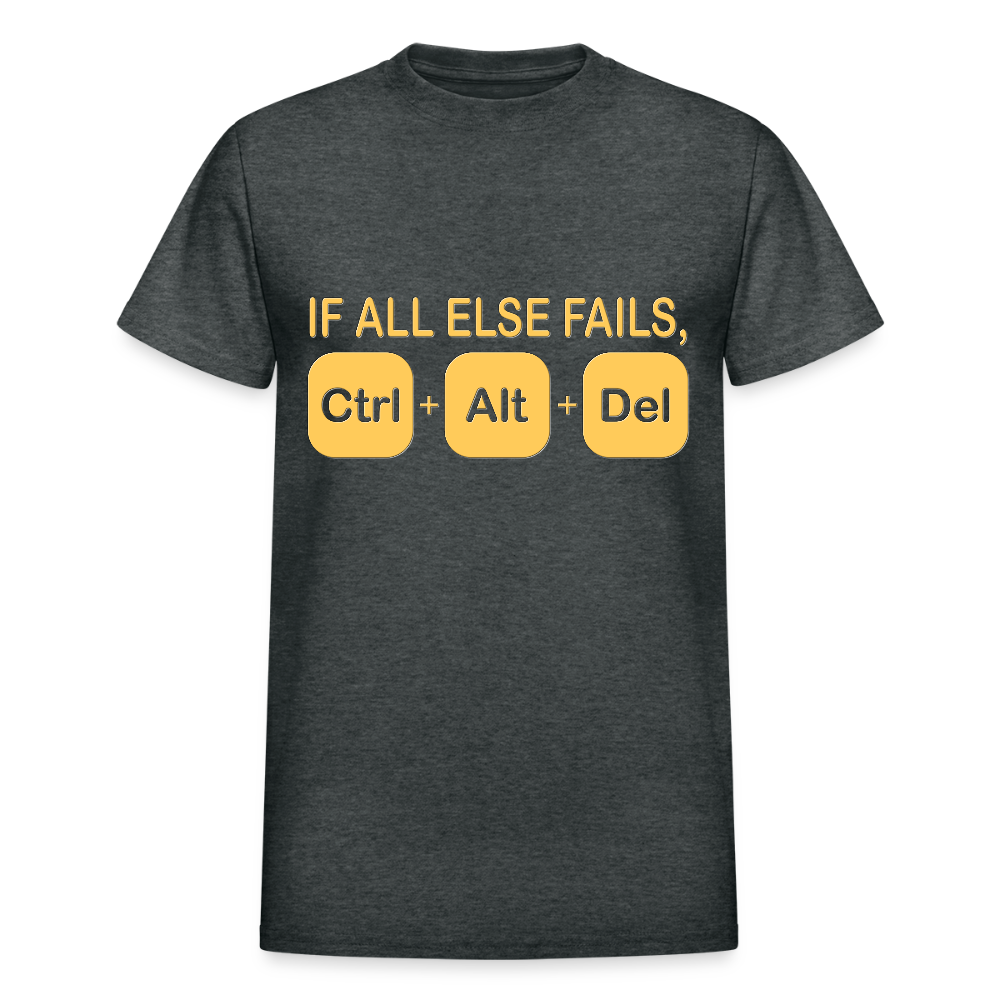 If all else fails ctrl alt del Shirt, Geek Nerd Shirt, Funny Computer Shirt, Quote Saying Shirt, IT Developer Shirt,Control Alt Delete Shirt - deep heather