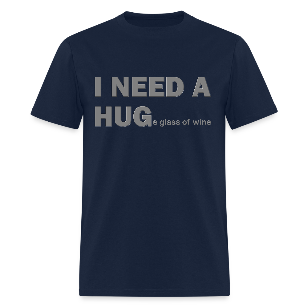 I Need A Hug Shirt, Huge Glass Of Wine Shirt, Lonely Sad Unhappy Shirt, Valentines Day Shirt, Funny Valentines Shirt,Valentines Gift For Her - navy