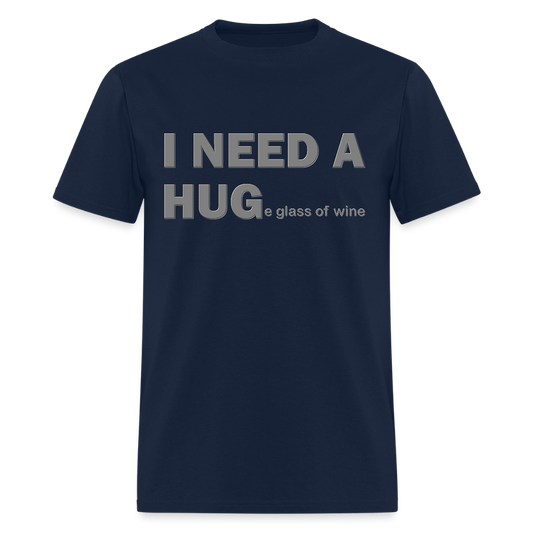 I Need A Hug Shirt, Huge Glass Of Wine Shirt, Lonely Sad Unhappy Shirt, Valentines Day Shirt, Funny Valentines Shirt,Valentines Gift For Her - navy