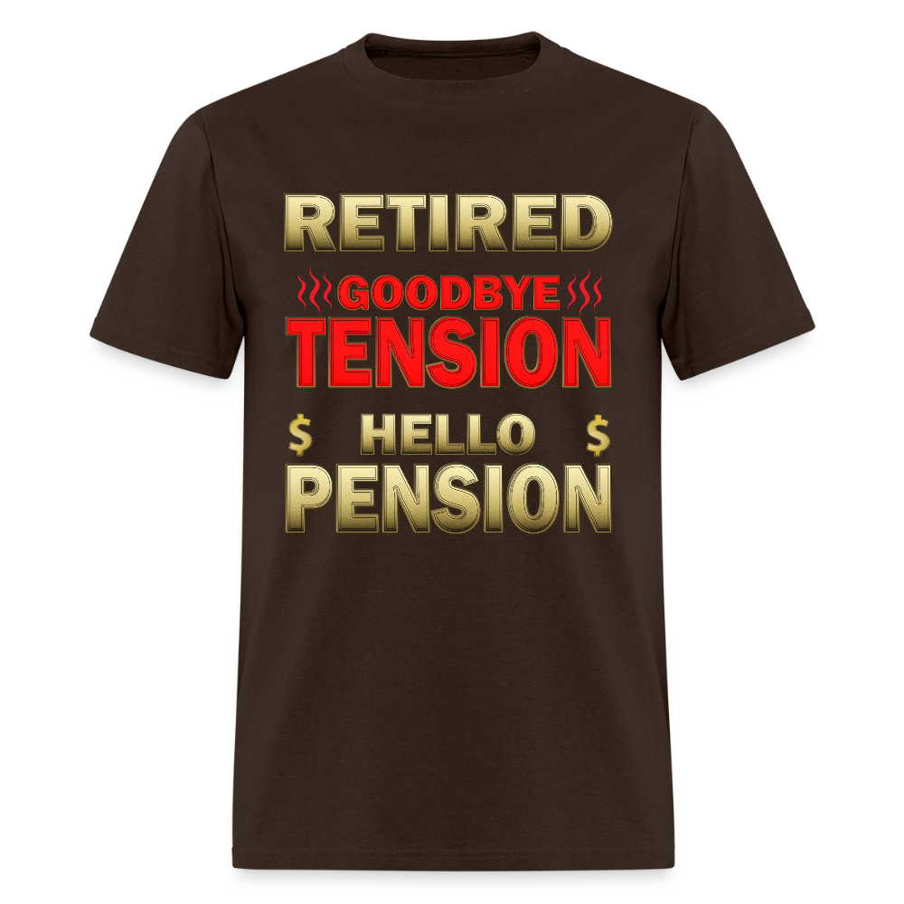 Retired Goodbye Tension Hello Pension Retirement Gift Funny Men's T Shirt Women Tee Gift For Him Her Money Shirt - brown