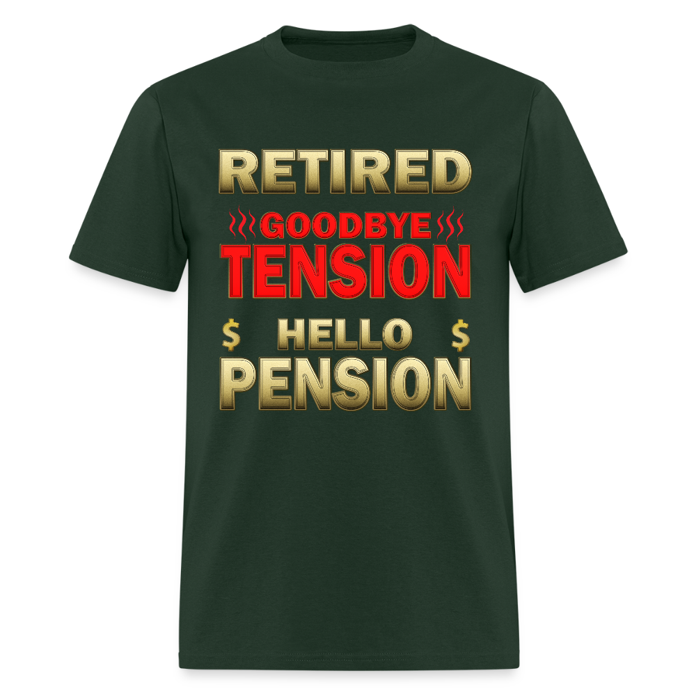 Retired Goodbye Tension Hello Pension Retirement Gift Funny Men's T Shirt Women Tee Gift For Him Her Money Shirt - forest green