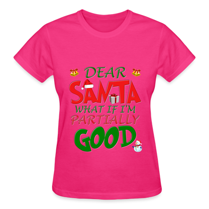 Christmas T Shirt, Ugly Christmas Shirt, Dear Santa What If I'm Partially Good, Christmas T-shirt, Xmas Santa, Dear Santa Define Good Shirt - fuchsia