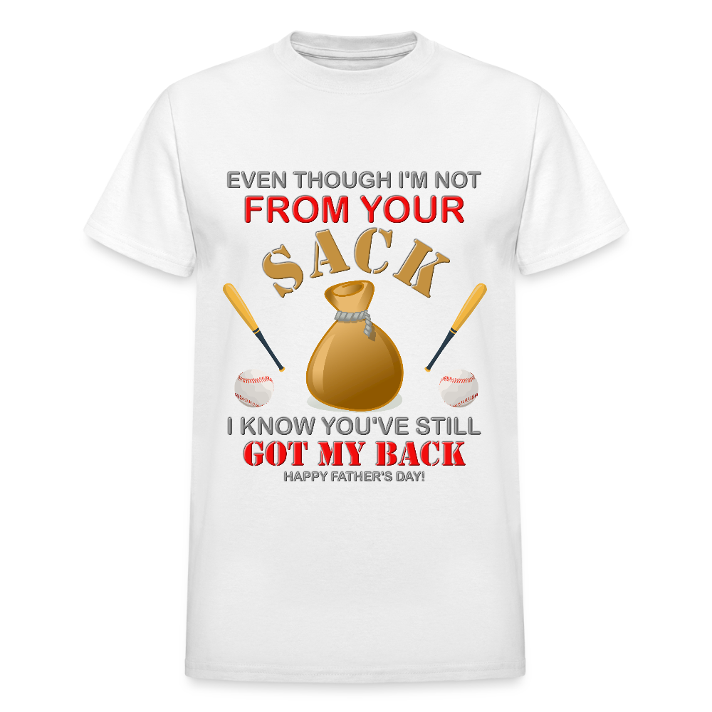 Even Though I'm not From Your Sack, I Know You've Still Got My Back, Happy Father's Day, Stepdad, Stepson, Stepdaughter, Fathers Day Gift - white