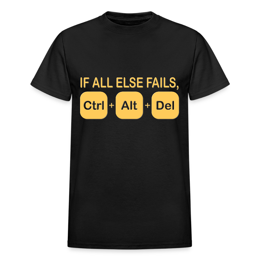 If all else fails ctrl alt del Shirt, Geek Nerd Shirt, Funny Computer Shirt, Quote Saying Shirt, IT Developer Shirt,Control Alt Delete Shirt - black