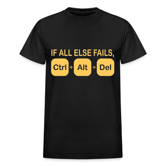 If all else fails ctrl alt del Shirt, Geek Nerd Shirt, Funny Computer Shirt, Quote Saying Shirt, IT Developer Shirt,Control Alt Delete Shirt - black