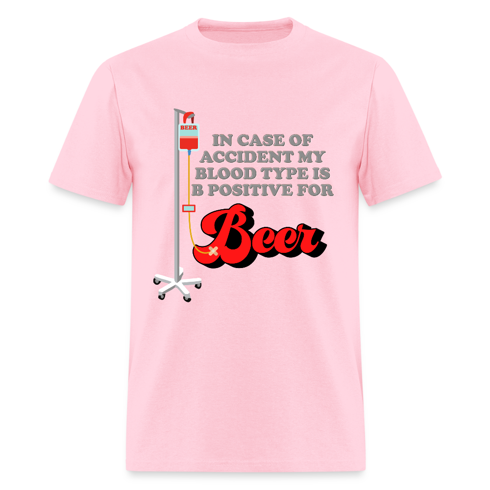 Brewing Beer Shirt, Beer Shirt, Drinking Shirt, Beer Geek, Craft Beer, In Case Of Accident My Blood Type Is B Positive For Beer Shirt - pink