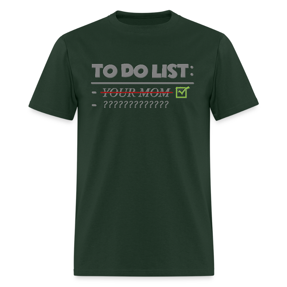 To Do List Shirt, Your Mom Shirt, Funny Your Mom Shirt, Sarcastic Shirt, Inappropriate Shirt, funny shirt, Adult Humor, - forest green