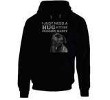 Pug, I Just Need A Hug To Be Pugging Happy, Pug Life, Dogs, Christmas, Dog Lover, Gift Idea, Cute, Birthday, Love, Dog Owner, Funny, Walker, Lover, Loves, Dog Breed, Walk, Pugs, Owner, Motive, Pugs, Dog, Dogs, Gift, Cute, Gift Idea T Shirt