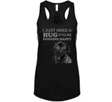 Pug, I Just Need A Hug To Be Pugging Happy, Pug Life, Dogs, Christmas, Dog Lover, Gift Idea, Cute, Birthday, Love, Dog Owner, Funny, Walker, Lover, Loves, Dog Breed, Walk, Pugs, Owner, Motive, Pugs, Dog, Dogs, Gift, Cute, Gift Idea T Shirt