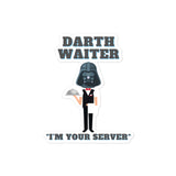 Darth Waiter I'm Your Server Dark Side Funny Darth Vader Star Wars Humor Bubble-free stickers