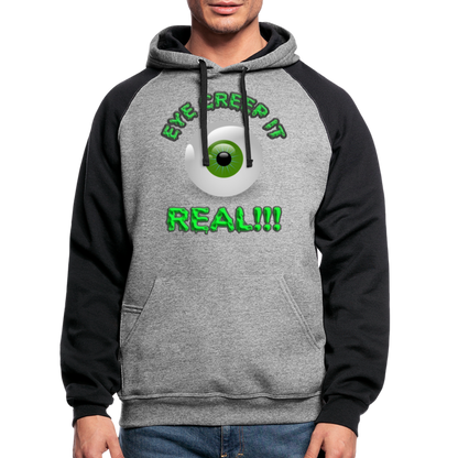 Creep It Real, Eye Creep It Real, Halloween, Scary, skull, haunted, horror, spook, howl, scream, party, October, dead, coffin, creepy, Colorblock Hoodie - heather gray/black