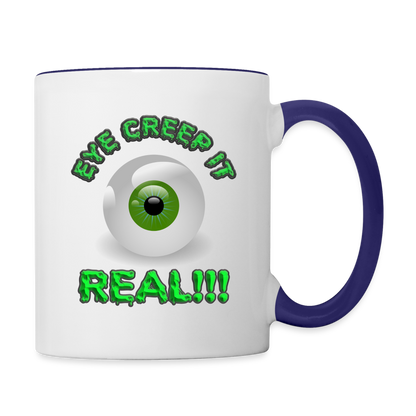 Creep It Real, Eye Creep It Real, Halloween, Scary, skull, haunted, horror, spook, howl, scream, party, October, dead, coffin, creepy, Contrast Coffee Mug - white/cobalt blue