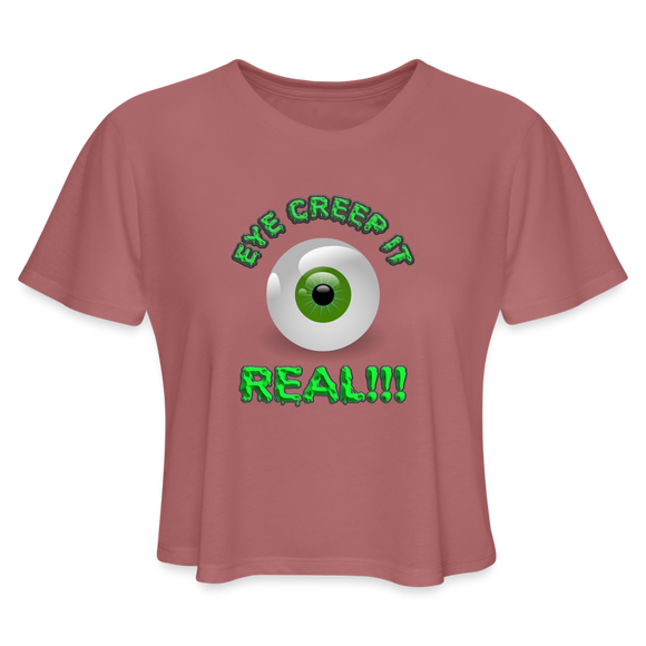 Creep It Real, Eye Creep It Real, Halloween, Scary, skull, haunted, horror, spook, howl, scream, party, October, dead, coffin, creepy, Women's Cropped T-Shirt - mauve