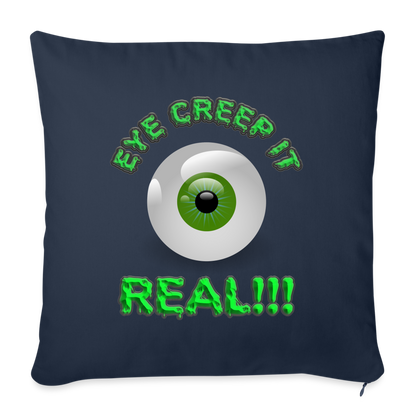 Creep It Real, Eye Creep It Real, Halloween, Scary, skull, haunted, horror, spook, howl, scream, party, October, dead, coffin, creepy, Throw Pillow Cover 18” x 18” - navy