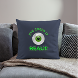 Creep It Real, Eye Creep It Real, Halloween, Scary, skull, haunted, horror, spook, howl, scream, party, October, dead, coffin, creepy, Throw Pillow Cover 18” x 18” - navy