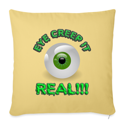 Creep It Real, Eye Creep It Real, Halloween, Scary, skull, haunted, horror, spook, howl, scream, party, October, dead, coffin, creepy, Throw Pillow Cover 18” x 18” - washed yellow