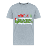 Christmas Gifts, What Up Grinches Shirt, Holiday Party, Funny Christmas Shirt, Family Christmas Shirts, Funny Holiday, Christmas Pajamas - heather ice blue