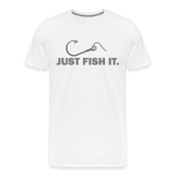 Funny Fishing Shirt, Just Fish It Shirt, Gift For Fisherman, Fishing Shirt, Fishing Gifts, Gift For Dad, Fisherman T shirt - white