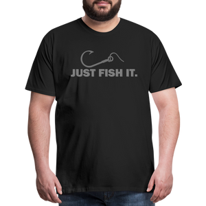 Funny Fishing Shirt, Just Fish It Shirt, Gift For Fisherman, Fishing Shirt, Fishing Gifts, Gift For Dad, Fisherman T shirt - black