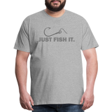 Funny Fishing Shirt, Just Fish It Shirt, Gift For Fisherman, Fishing Shirt, Fishing Gifts, Gift For Dad, Fisherman T shirt - heather gray