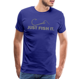 Funny Fishing Shirt, Just Fish It Shirt, Gift For Fisherman, Fishing Shirt, Fishing Gifts, Gift For Dad, Fisherman T shirt - royal blue