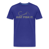 Funny Fishing Shirt, Just Fish It Shirt, Gift For Fisherman, Fishing Shirt, Fishing Gifts, Gift For Dad, Fisherman T shirt - royal blue