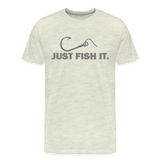 Funny Fishing Shirt, Just Fish It Shirt, Gift For Fisherman, Fishing Shirt, Fishing Gifts, Gift For Dad, Fisherman T shirt - heather oatmeal