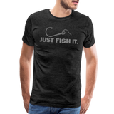 Funny Fishing Shirt, Just Fish It Shirt, Gift For Fisherman, Fishing Shirt, Fishing Gifts, Gift For Dad, Fisherman T shirt - charcoal grey